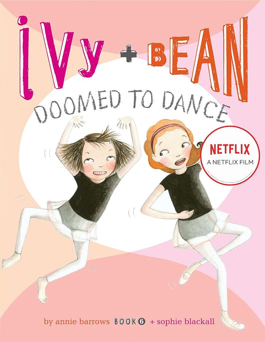 Ivy and Bean Doomed to Dance (Book 6): (Best Friends Books for Kids, Elementary School Books, Early Chapter Books) (Ivy & Bean) cover image