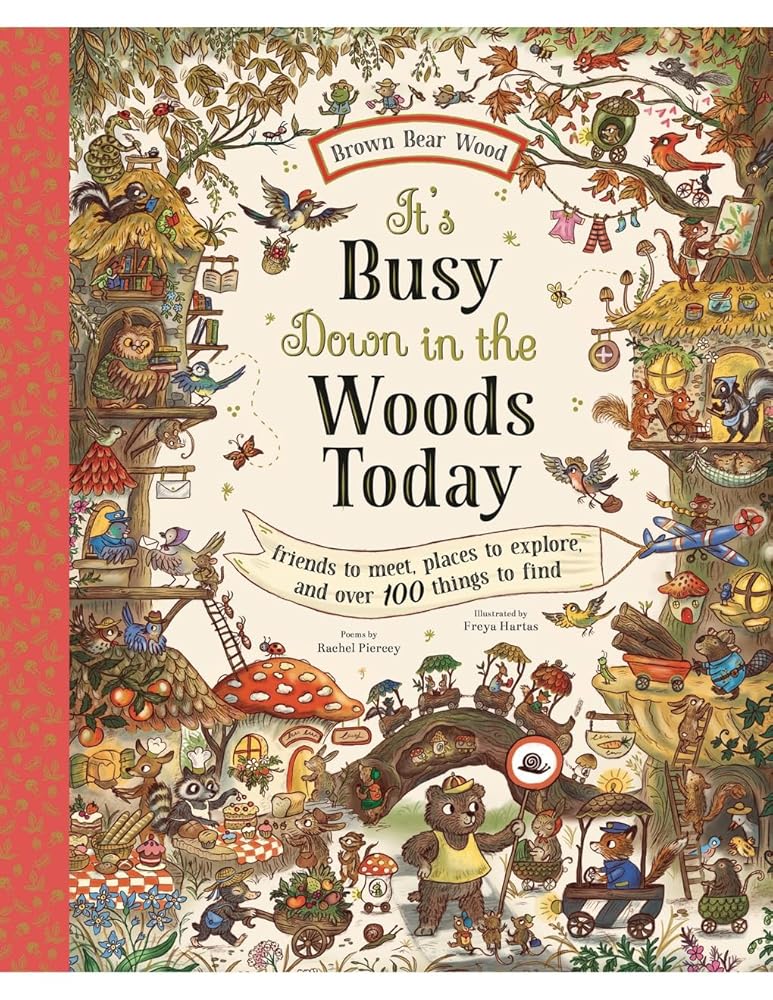 It's Busy Down in the Woods Today: Friends to Meet, Places to Explore, and Over 100 Things to Find (Brown Bear Wood) cover image