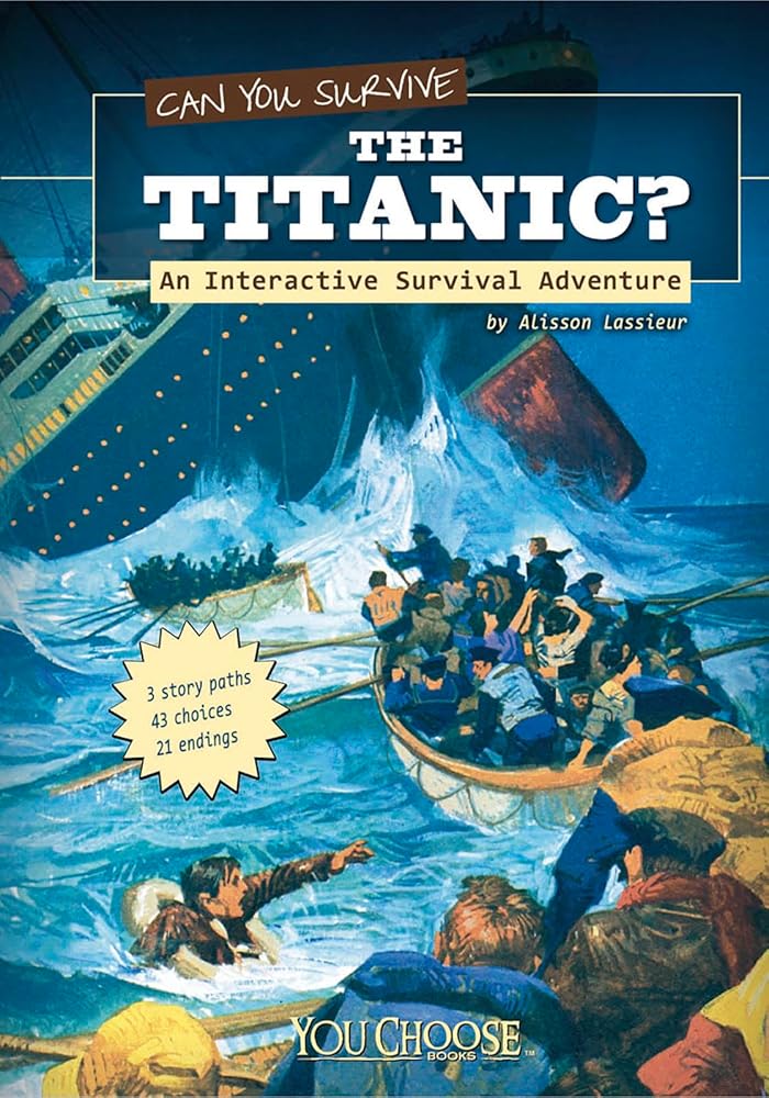 Can You Survive the Titanic?; An Interactive Survival Adventure (You Choose Books) cover image
