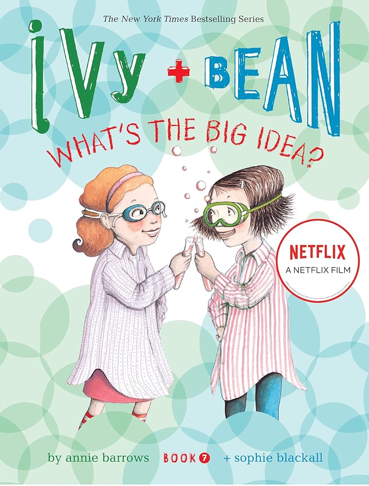 Ivy and Bean What's the Big Idea? (Book 7): (Best Friends Books for Kids, Elementary School Books, Early Chapter Books) (Ivy & Bean) cover image