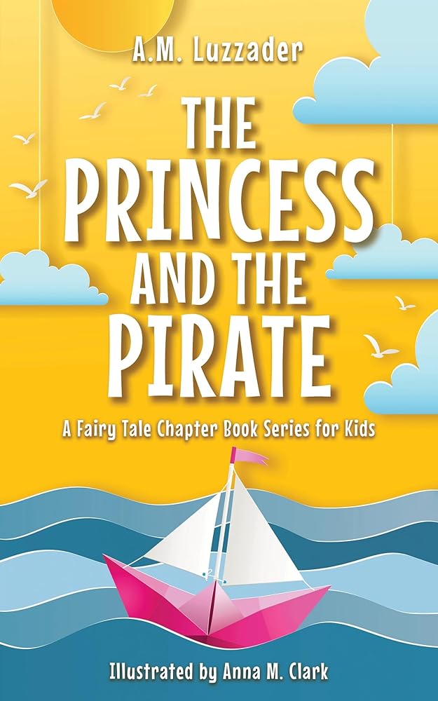 The Princess and the Pirate (A Fairy Tale Chapter Book Series for Kids, 4) cover image