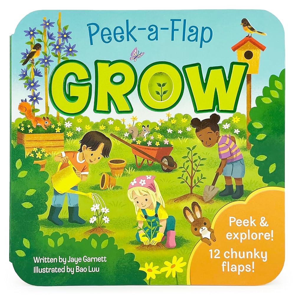 Peek-a-Flap Grow Children's Lift-a-Flap Board Book - Teaching Children How All Things in the World Grow - Small to Large, Short to Tall, Little to Big! cover image