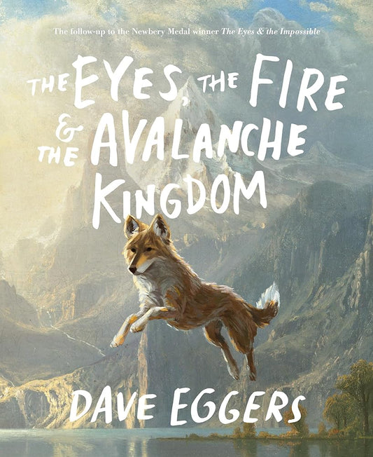 The Eyes, the Fire & the Avalanche Kingdom: The Follow-Up to the Newbery Medal Winner The Eyes & the Impossible cover image