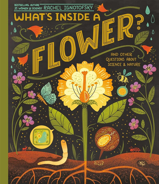 What's Inside A Flower?: And Other Questions About Science & Nature cover image