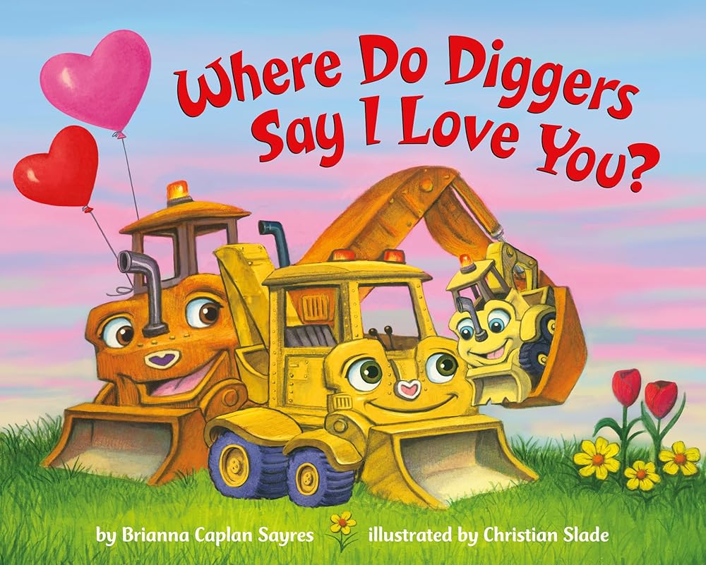 Where Do Diggers Say I Love You? (Where Do...Series) cover image
