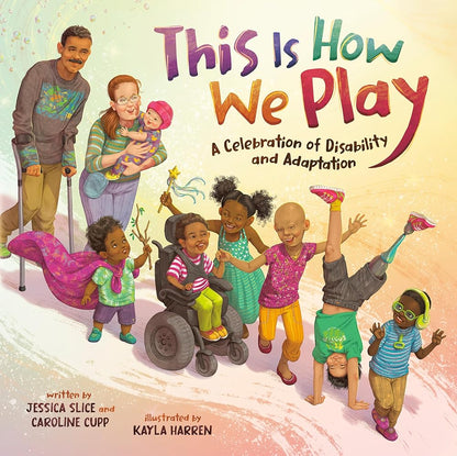 This Is How We Play: A Celebration of Disability and Adaptation cover image