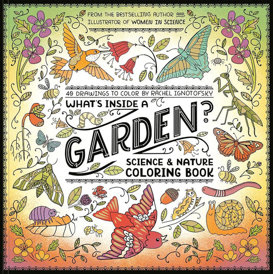 What's Inside a Garden?: Science and Nature Coloring Book: 40 Drawings to Color cover image