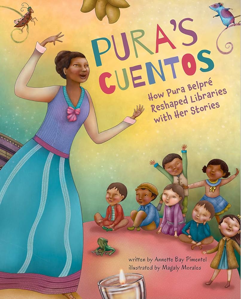 Pura's Cuentos: How Pura Belpré Reshaped Libraries with Her Stories cover image