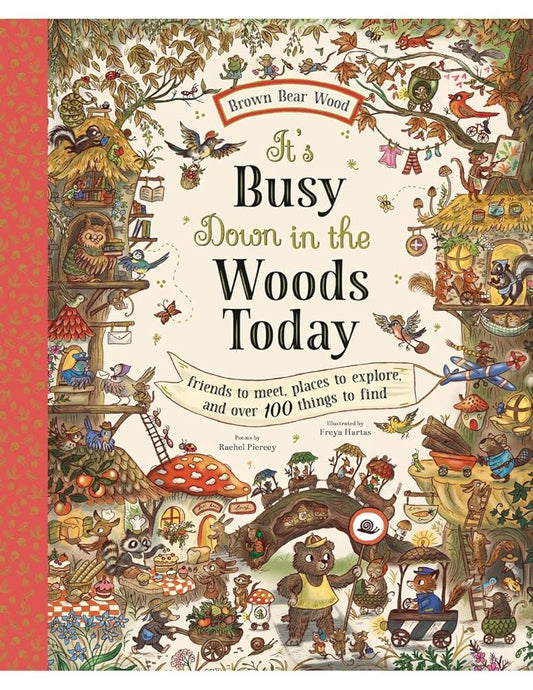 It's Busy Down in the Woods Today: Friends to Meet, Places to Explore, and Over 100 Things to Find (Brown Bear Wood) cover image