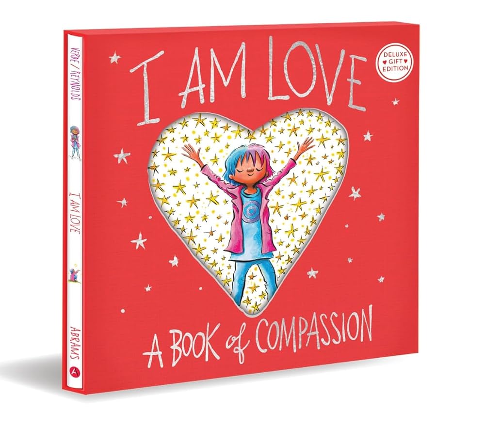 I Am Love (Deluxe Gift Edition): A Book of Compassion (I Am Books) cover image