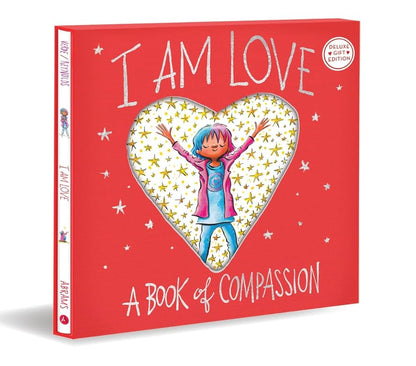 I Am Love (Deluxe Gift Edition): A Book of Compassion (I Am Books) cover image