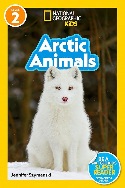 Arctic Animals (National Geographic Kids Readers, Level 2) cover image
