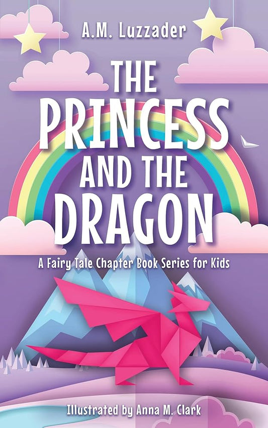 The Princess and the Dragon (A Fairy Tale Chapter Book Series for Kids, 2) cover image