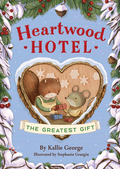 Heartwood Hotel: The Greatest Gift (Book #2)