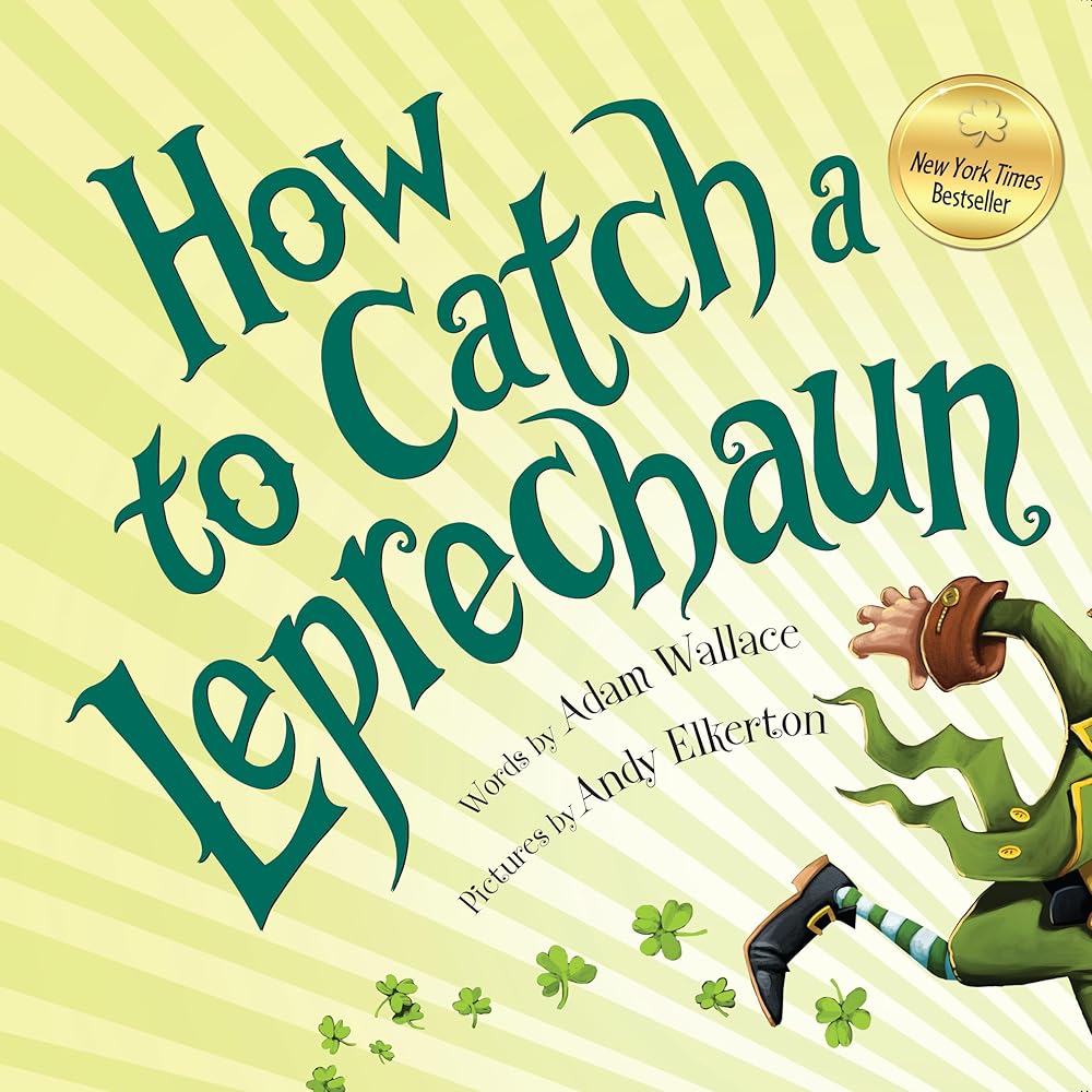 How to Catch a Leprechaun: A Saint Patrick's Day Book for Kids cover image