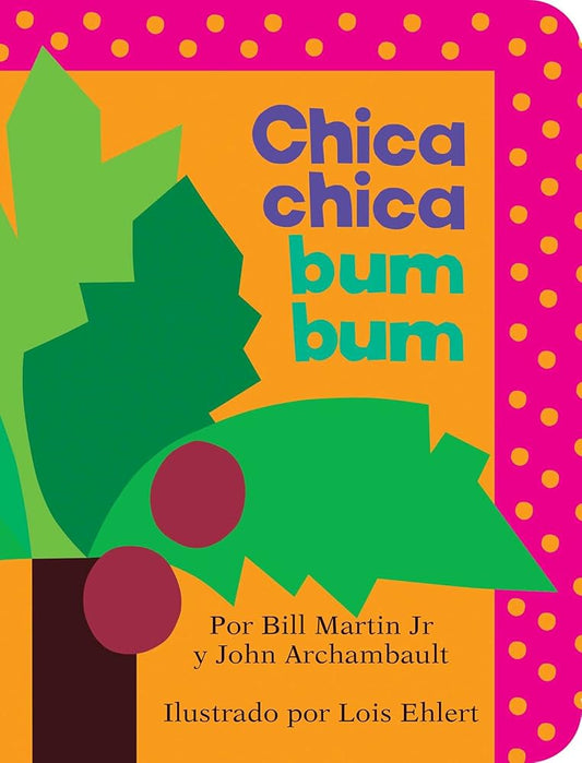 Chica chica bum bum (Chicka Chicka Boom Boom) (Chicka Chicka Book, A) (Spanish Edition) cover image