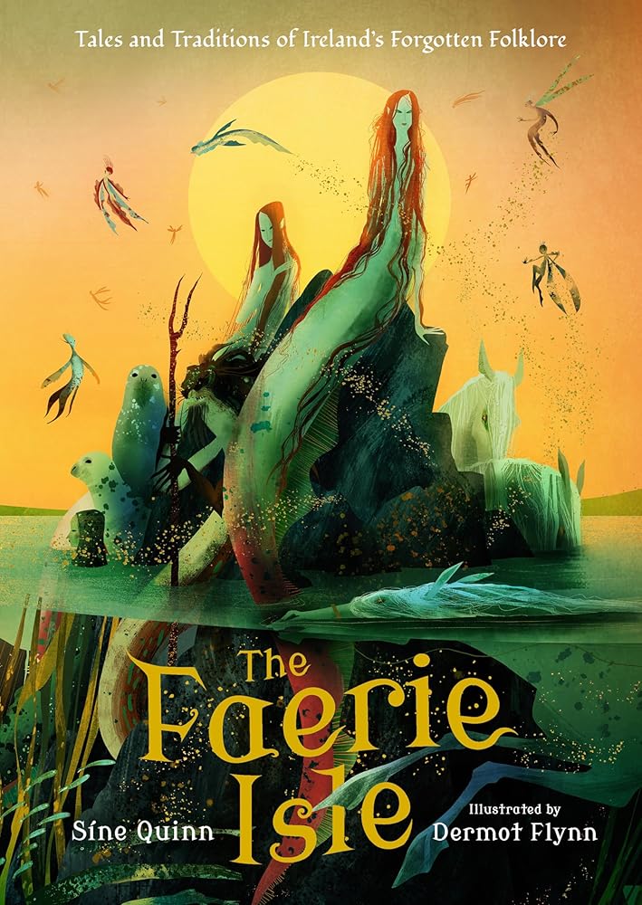The Faerie Isle: Tales and Traditions of Ireland’s Forgotten Folklore cover image