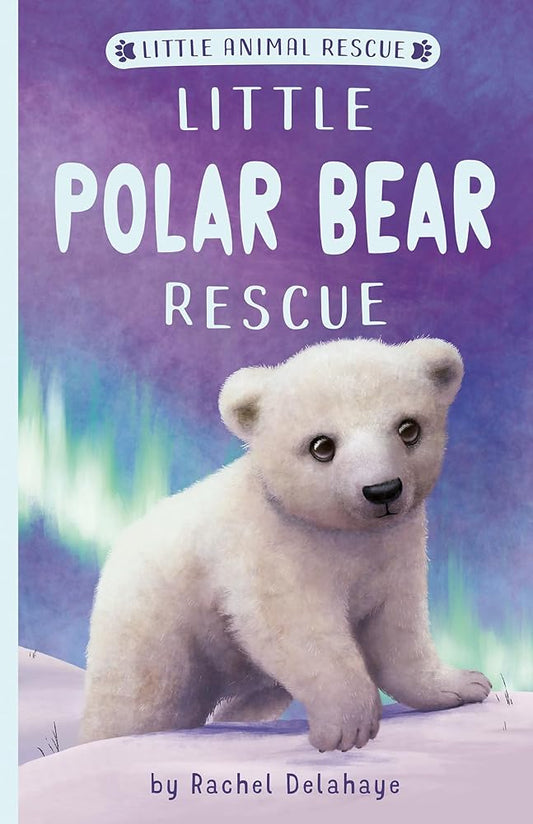 Little Polar Bear Rescue (Little Animal Rescue) cover image