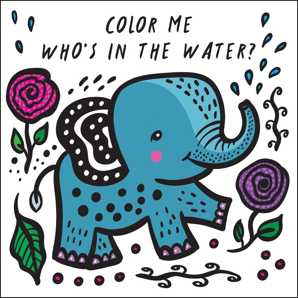 Color Me: Who's in the Water?: Watch Me Change Color in Water (Book #4)