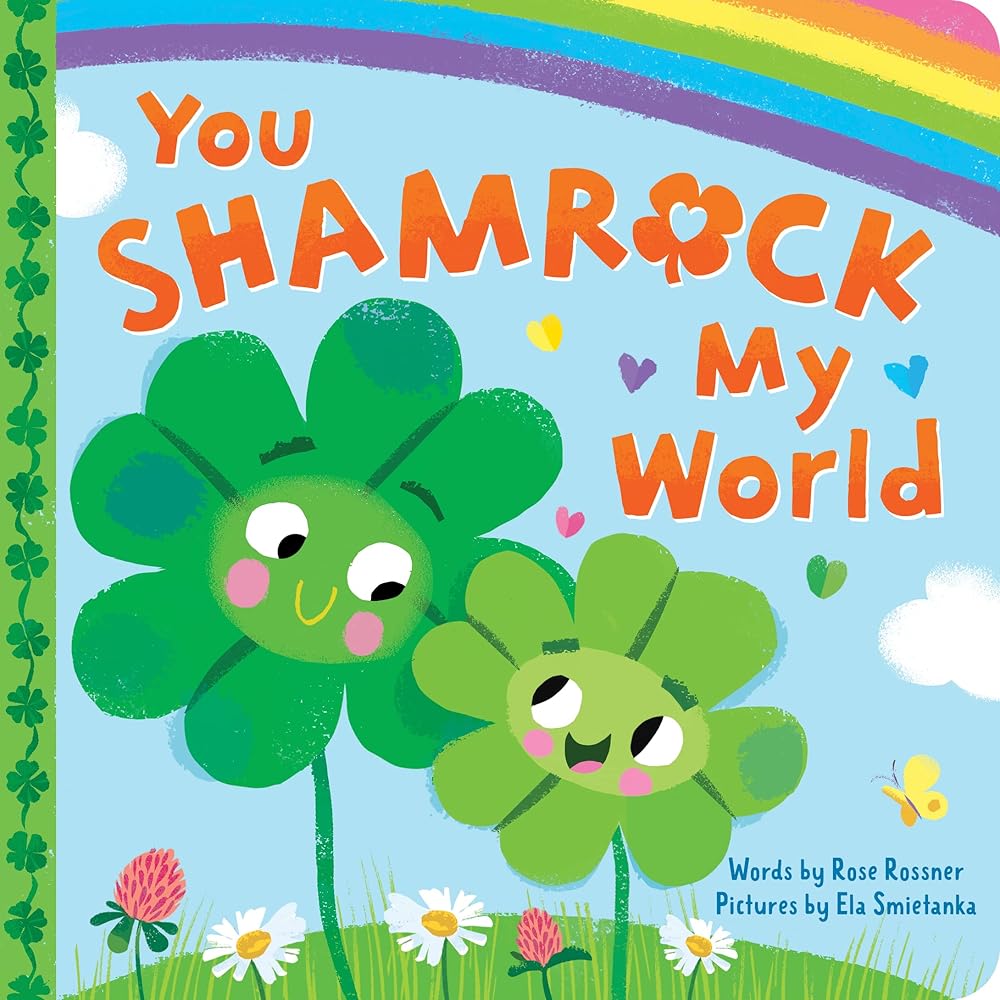 You Shamrock My World: A Sweet and Lucky St. Patrick's Day Board Book for Babies and Toddlers (Punderland) cover image