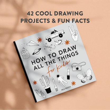 All the Things: How to Draw Books for Kids with Cars, Unicorns, Dragons, Cupcakes, and More (Book #1)