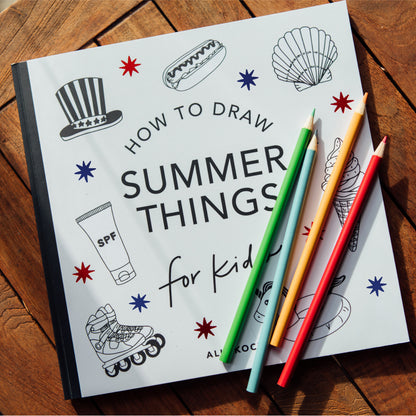 Summer Things: How to Draw Books for Kids Featuring Beach Fun, Summer Camp, Picnics, and More (Book #9)