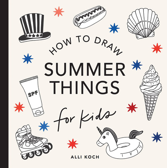 Summer Things: How to Draw Books for Kids Featuring Beach Fun, Summer Camp, Picnics, and More (Book #9)