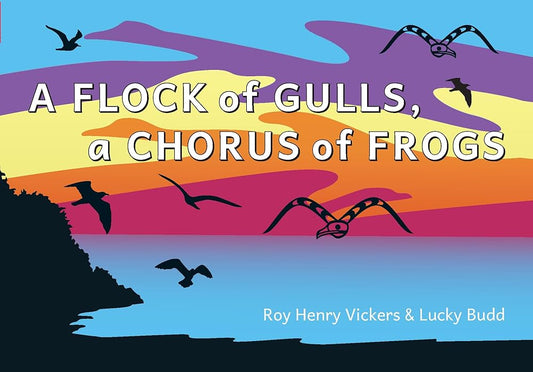 A Flock of Gulls, A Chorus of Frogs (First West Coast Books, 6) cover image
