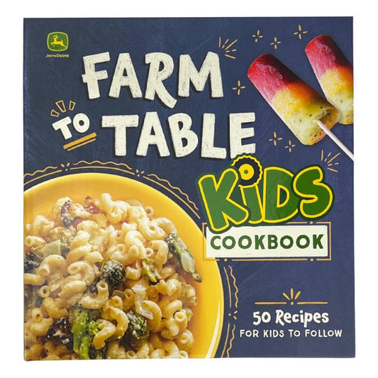 John Deere Kids Cookbook: 50+ Easy Farm-to-Table Recipes for Beginner Young Chefs | Healthy, Seasonal Meals, Snacks & Desserts with Step-by-Step Photos cover image